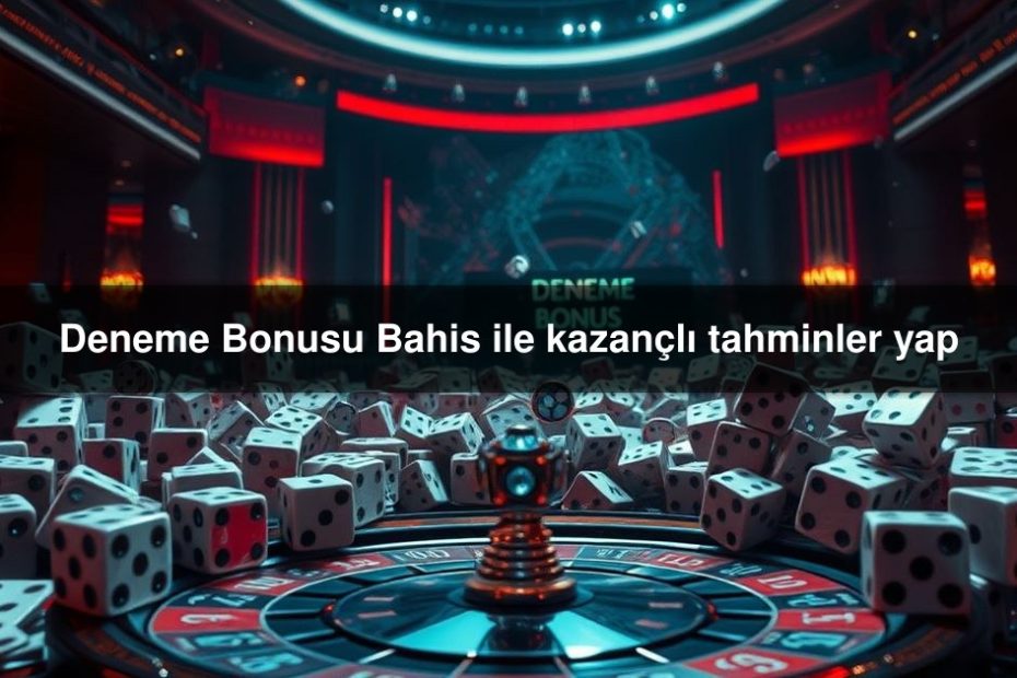 Deneme Bonusu